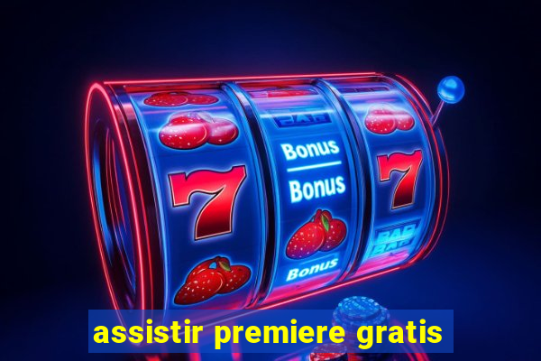 assistir premiere gratis